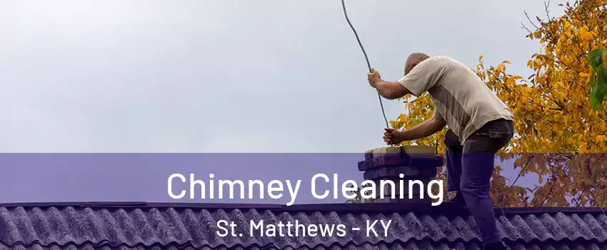  Chimney Cleaning St. Matthews - KY