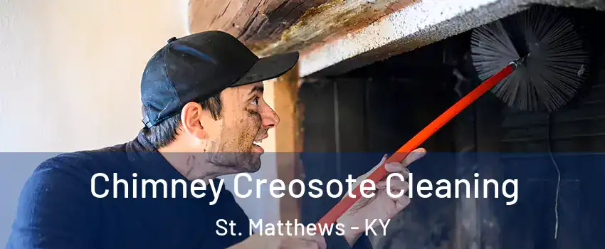  Chimney Creosote Cleaning St. Matthews - KY