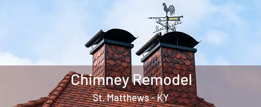  Chimney Remodel St. Matthews - KY