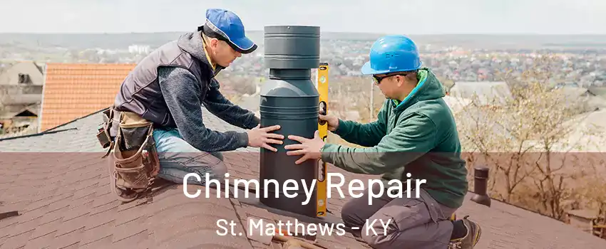  Chimney Repair St. Matthews - KY