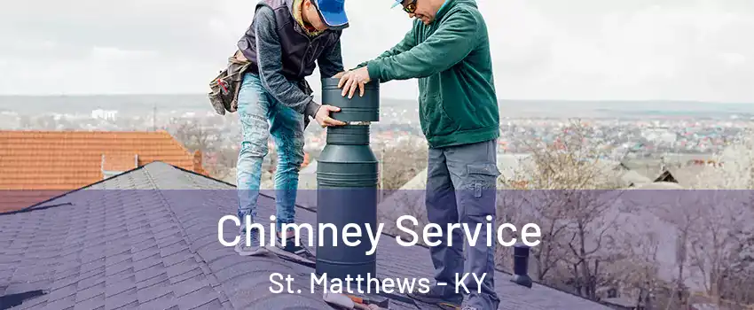  Chimney Service St. Matthews - KY
