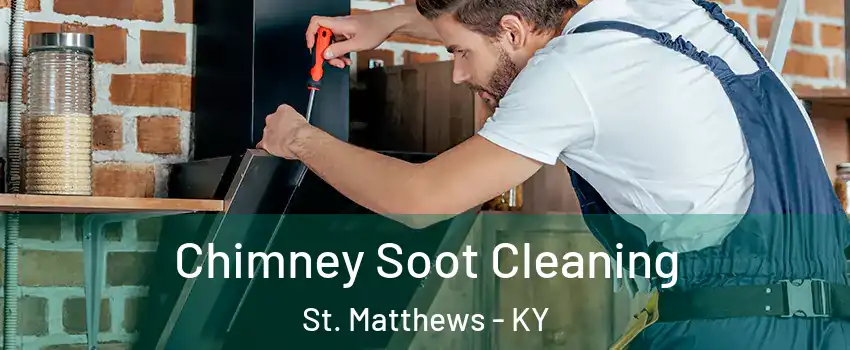 Chimney Soot Cleaning St. Matthews - KY