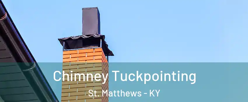  Chimney Tuckpointing St. Matthews - KY