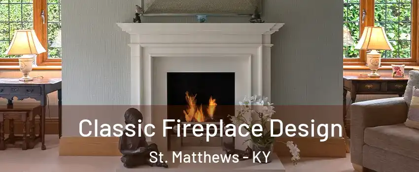  Classic Fireplace Design St. Matthews - KY