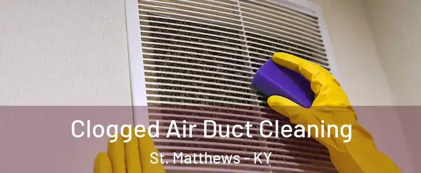  Clogged Air Duct Cleaning St. Matthews - KY