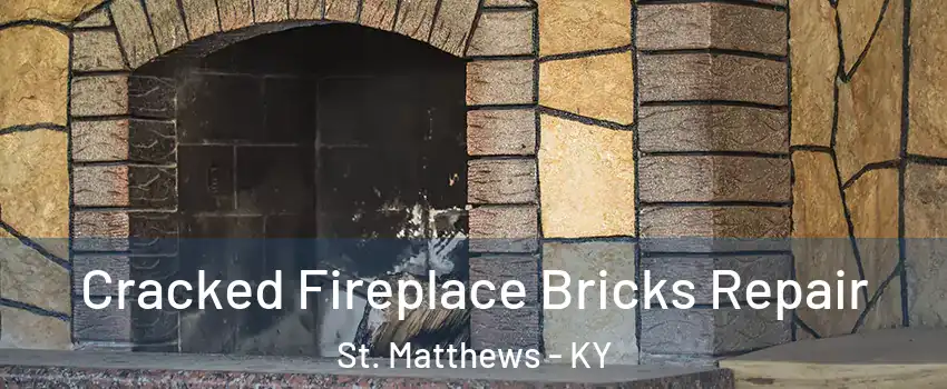  Cracked Fireplace Bricks Repair St. Matthews - KY
