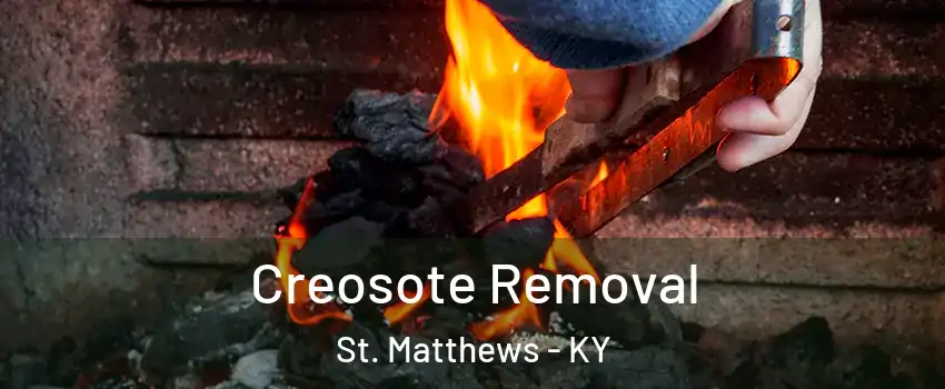  Creosote Removal St. Matthews - KY