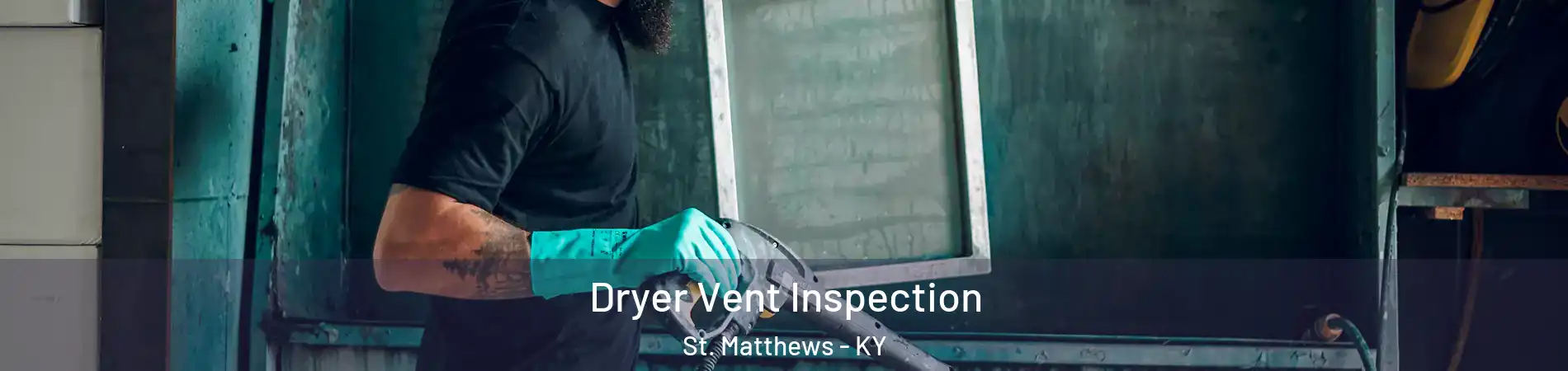 Dryer Vent Inspection St. Matthews - KY