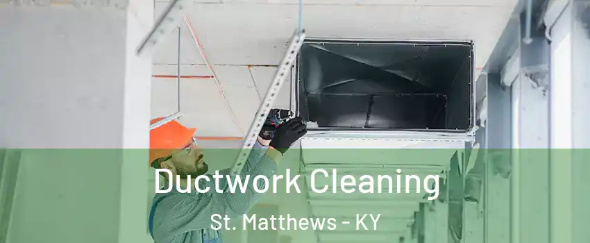  Ductwork Cleaning St. Matthews - KY
