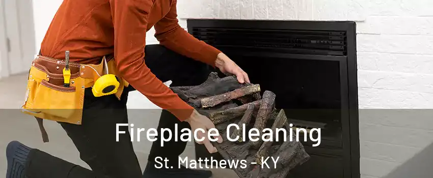 Fireplace Cleaning St. Matthews - KY