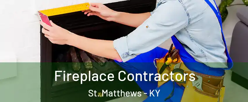  Fireplace Contractors St. Matthews - KY
