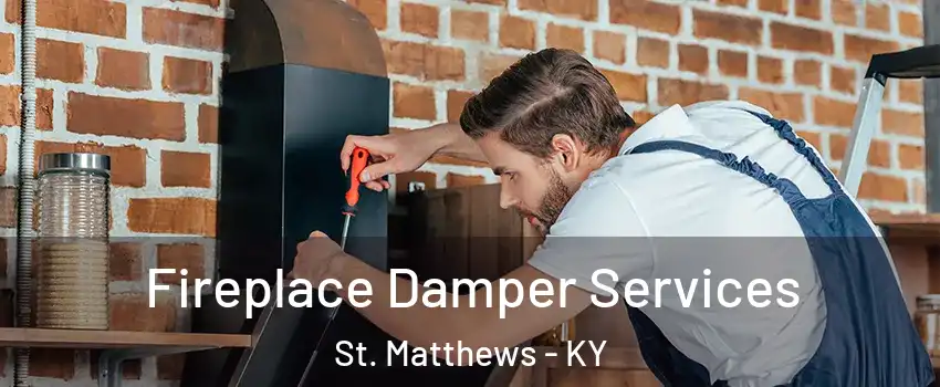  Fireplace Damper Services St. Matthews - KY