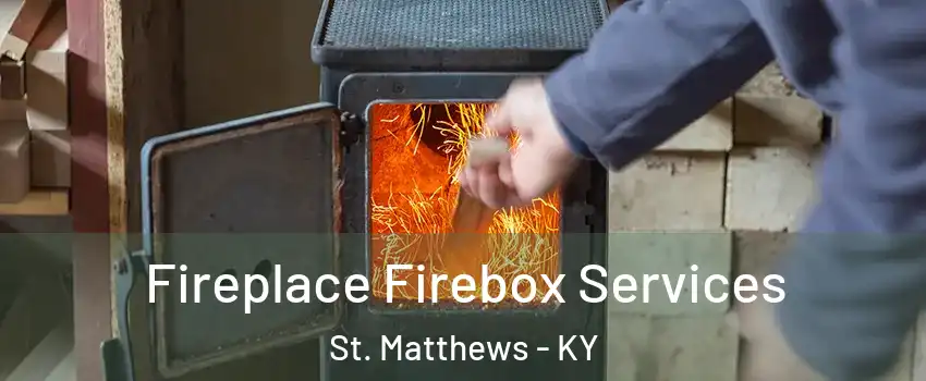  Fireplace Firebox Services St. Matthews - KY