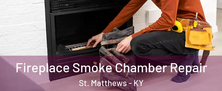  Fireplace Smoke Chamber Repair St. Matthews - KY