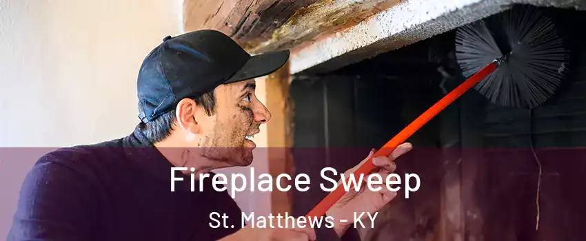  Fireplace Sweep St. Matthews - KY