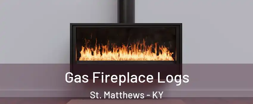  Gas Fireplace Logs St. Matthews - KY