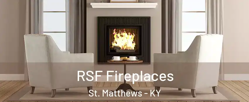  RSF Fireplaces St. Matthews - KY